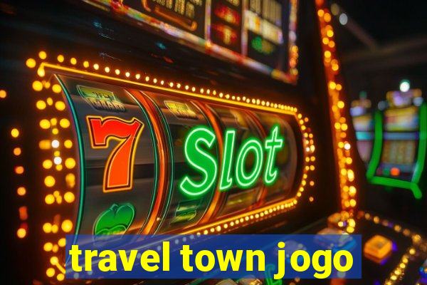 travel town jogo